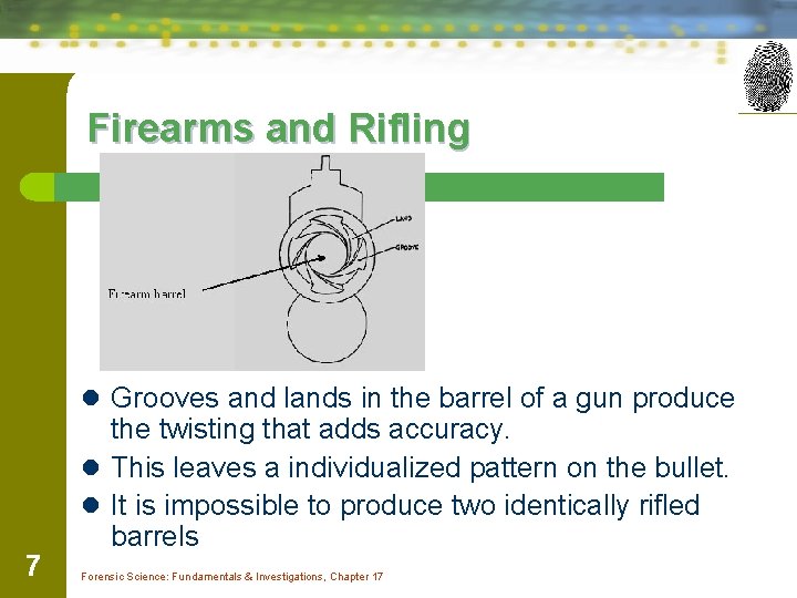 Firearms and Rifling l Grooves and lands in the barrel of a gun produce