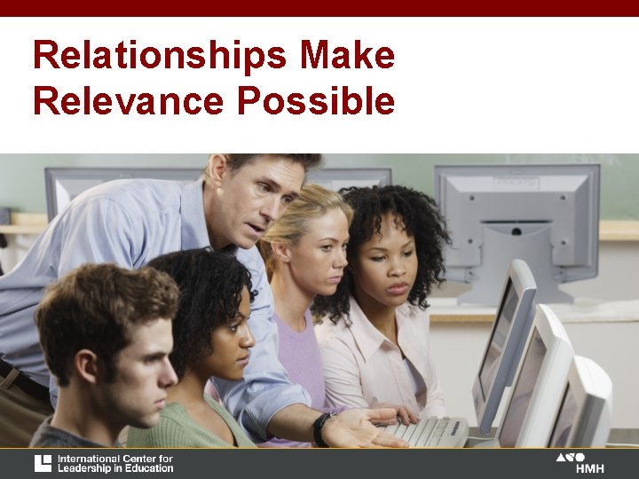 Relationships Make Relevance Possible Relationships Make Relevance Possible