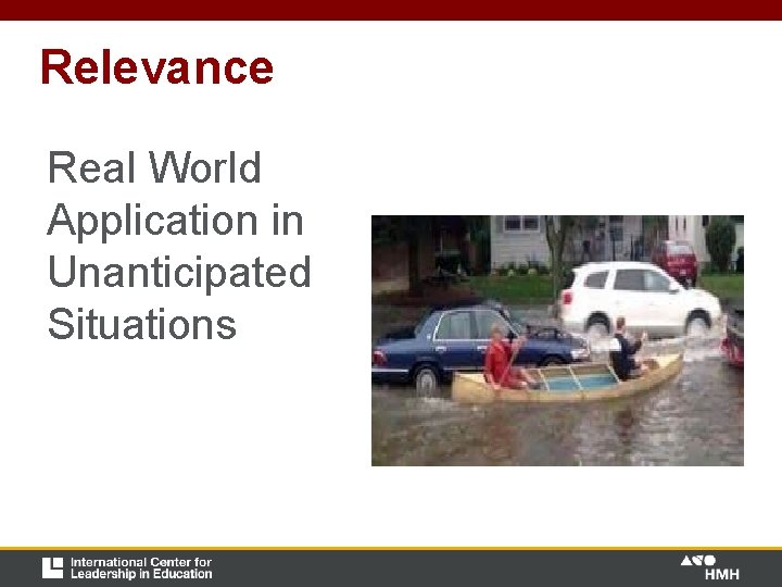 Relevance Real World Application in Unanticipated Situations Relevance Real World Application in Unanticipated Situations