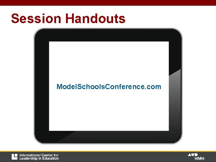 Session Handouts Model. Schools. Conference. com Session Handouts Model. Schools. Conference. com