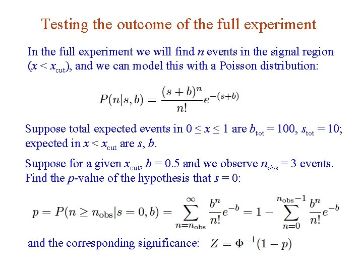 Testing the outcome of the full experiment In the full experiment we will find