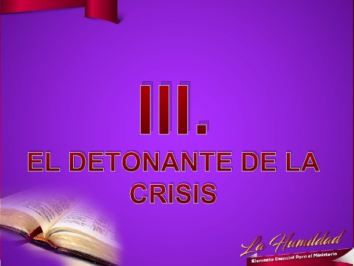 III. EL DETONANTE DE LA CRISIS 