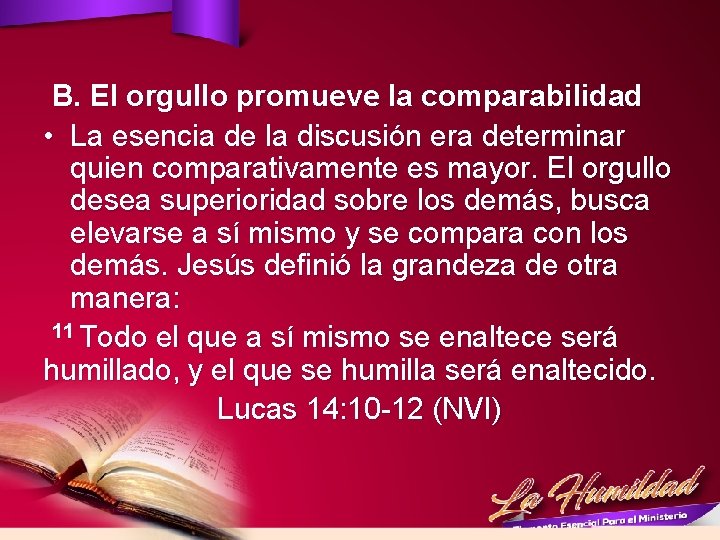  B. El orgullo promueve la comparabilidad • La esencia de la discusión era