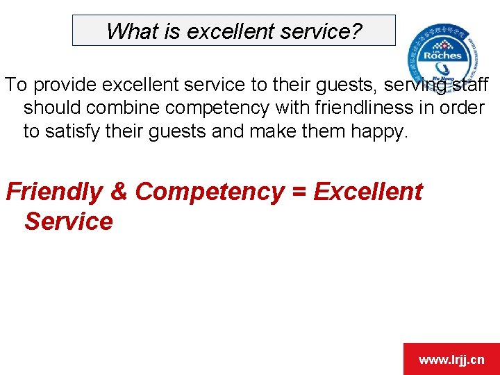 What is excellent service? To provide excellent service to their guests, serving staff should