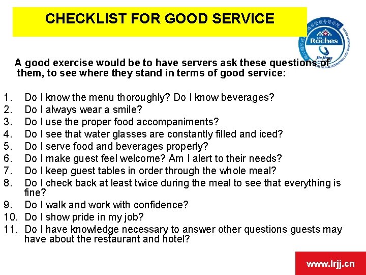 CHECKLIST FOR GOOD SERVICE A good exercise would be to have servers ask these