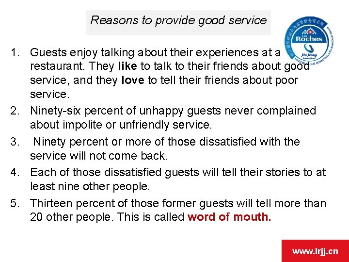 Reasons to provide good service 1. Guests enjoy talking about their experiences at a