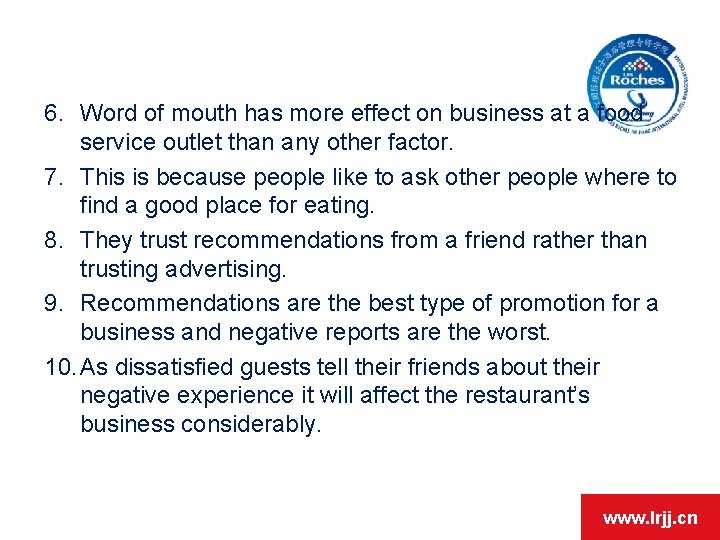 6. Word of mouth has more effect on business at a food service outlet