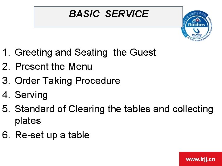 BASIC SERVICE 1. 2. 3. 4. 5. Greeting and Seating the Guest Present the