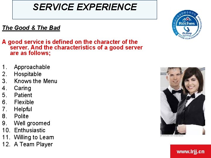 SERVICE EXPERIENCE The Good & The Bad A good service is defined on the