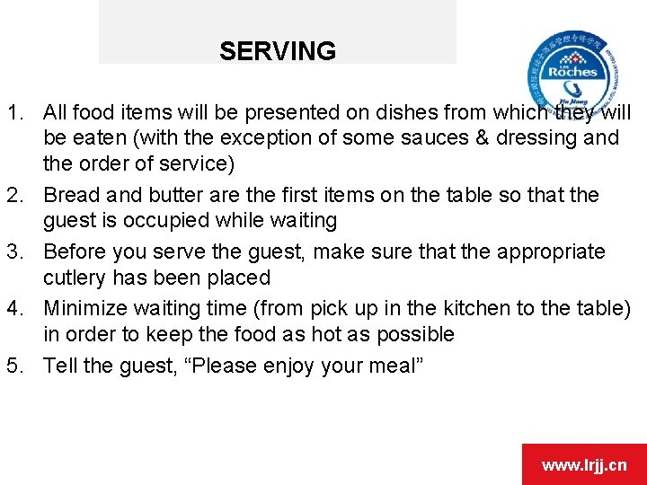 SERVING 1. All food items will be presented on dishes from which they will