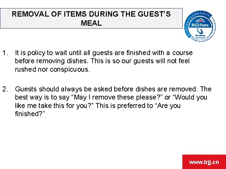 REMOVAL OF ITEMS DURING THE GUEST’S MEAL 1. It is policy to wait until