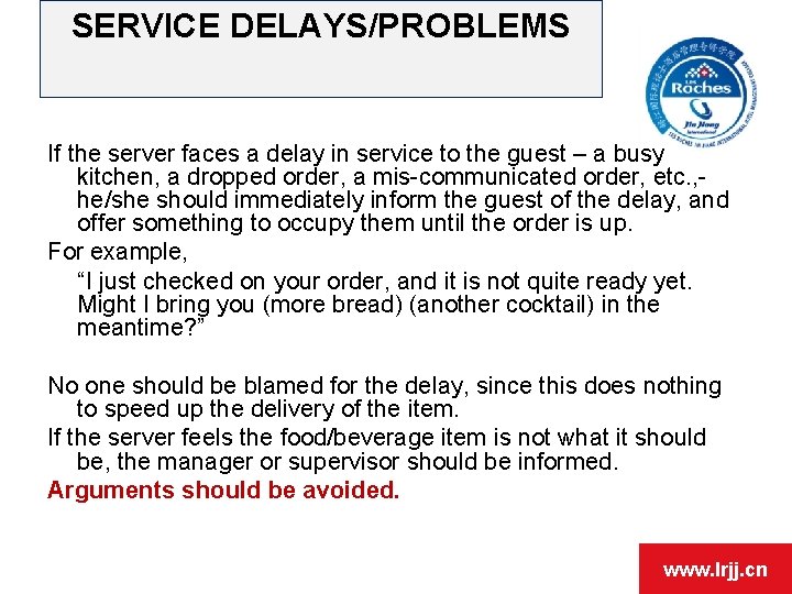 SERVICE DELAYS/PROBLEMS If the server faces a delay in service to the guest –