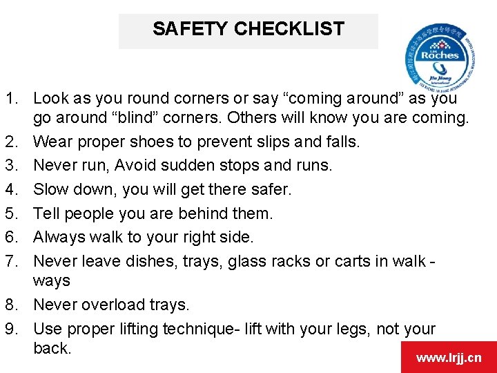 SAFETY CHECKLIST 1. Look as you round corners or say “coming around” as you