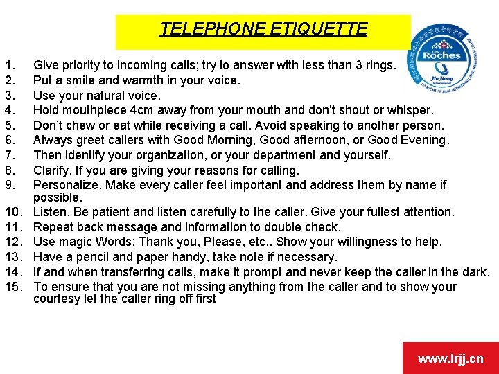 TELEPHONE ETIQUETTE 1. 2. 3. 4. 5. 6. 7. 8. 9. 10. 11. 12.