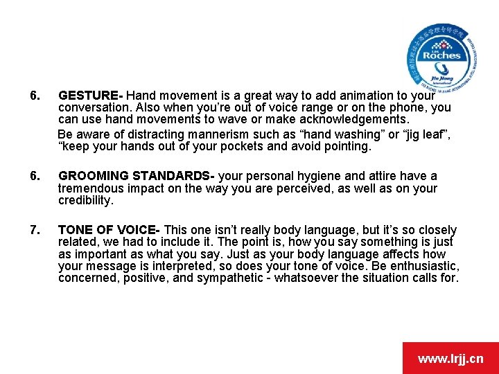 6. GESTURE- Hand movement is a great way to add animation to your conversation.