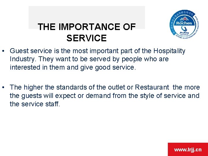 THE IMPORTANCE OF SERVICE • Guest service is the most important part of the