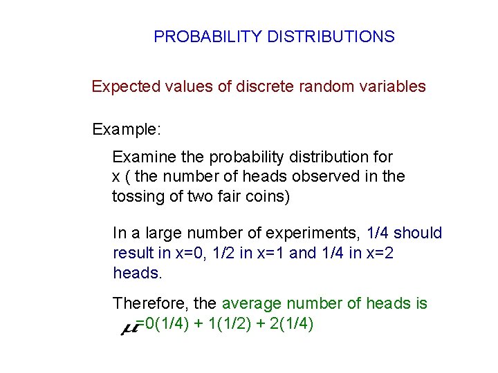 PROBABILITY DISTRIBUTIONS Expected values of discrete random variables Example: Examine the probability distribution for PROBABILITY DISTRIBUTIONS Expected values of discrete random variables Example: Examine the probability distribution for
