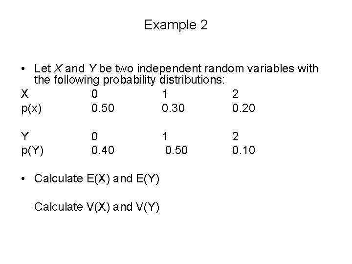 Example 2 • Let X and Y be two independent random variables with the Example 2 • Let X and Y be two independent random variables with the