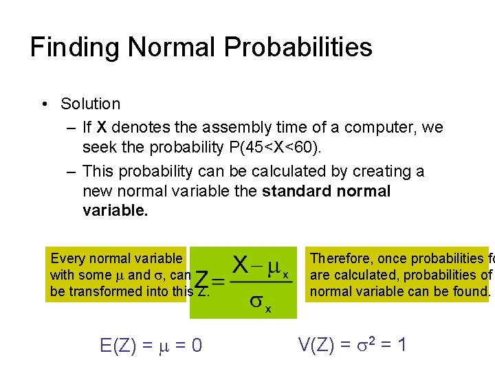 Finding Normal Probabilities • Solution – If X denotes the assembly time of a Finding Normal Probabilities • Solution – If X denotes the assembly time of a