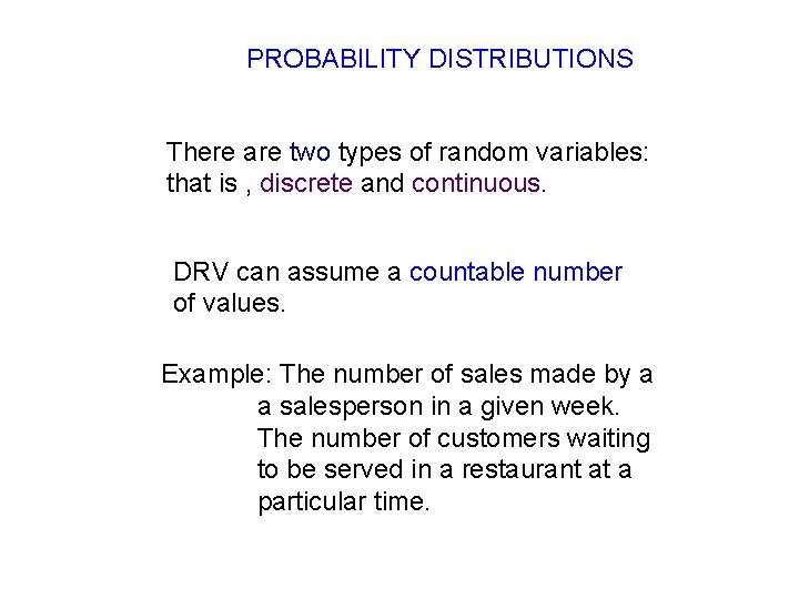 PROBABILITY DISTRIBUTIONS There are two types of random variables: that is , discrete and PROBABILITY DISTRIBUTIONS There are two types of random variables: that is , discrete and