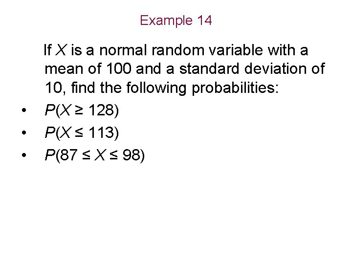 Example 14 • • • If X is a normal random variable with a Example 14 • • • If X is a normal random variable with a