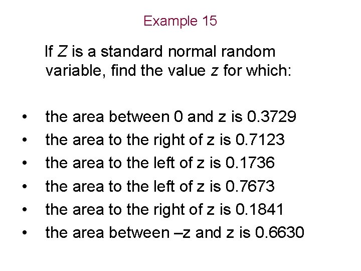 Example 15 If Z is a standard normal random variable, find the value z Example 15 If Z is a standard normal random variable, find the value z