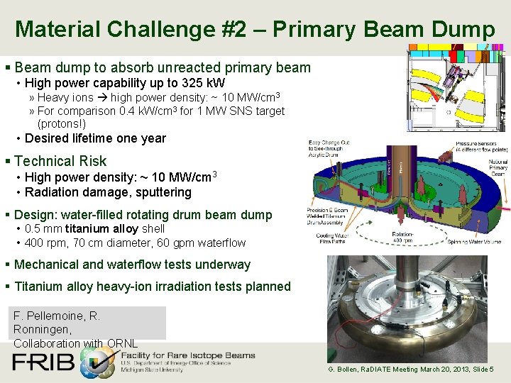 Material Challenge #2 – Primary Beam Dump § Beam dump to absorb unreacted primary