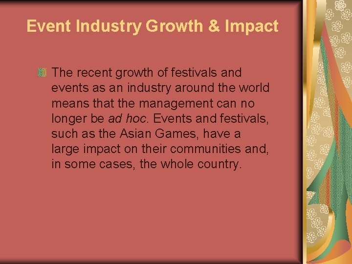 Event Industry Growth & Impact The recent growth of festivals and events as an