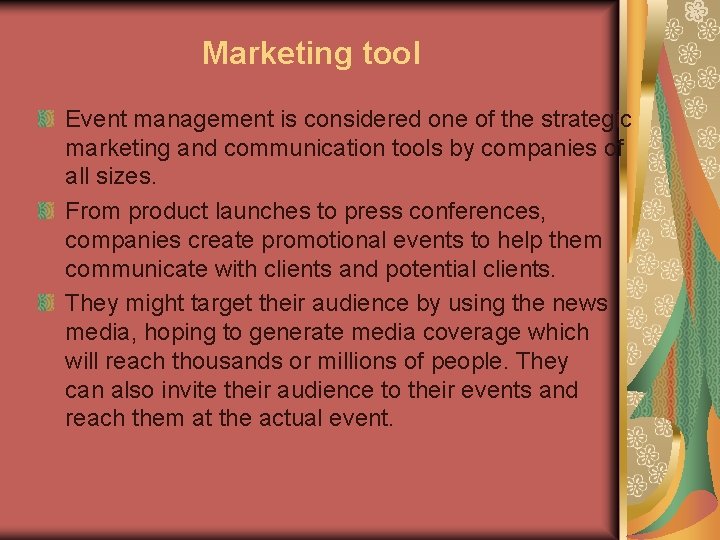 Marketing tool Event management is considered one of the strategic marketing and communication tools
