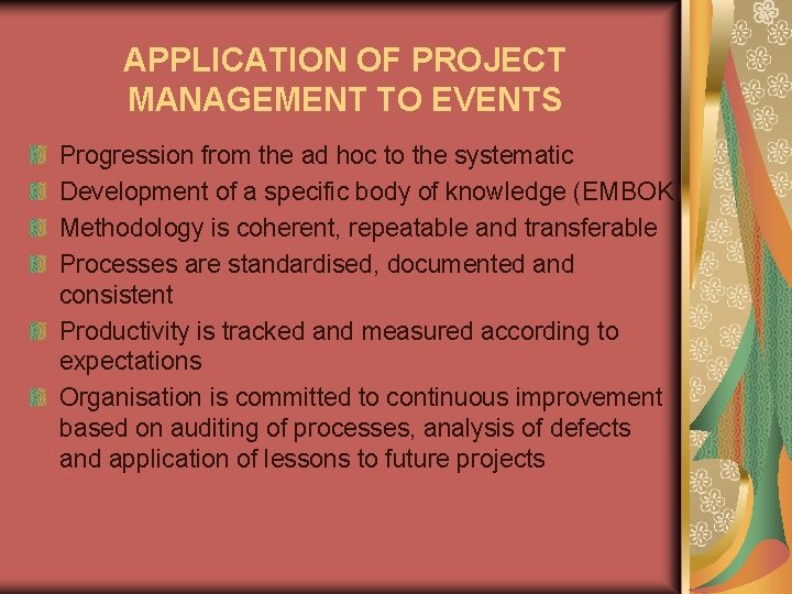 APPLICATION OF PROJECT MANAGEMENT TO EVENTS Progression from the ad hoc to the systematic