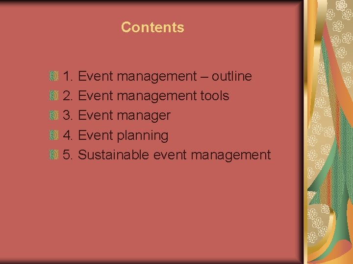 Contents 1. Event management – outline 2. Event management tools 3. Event manager 4.