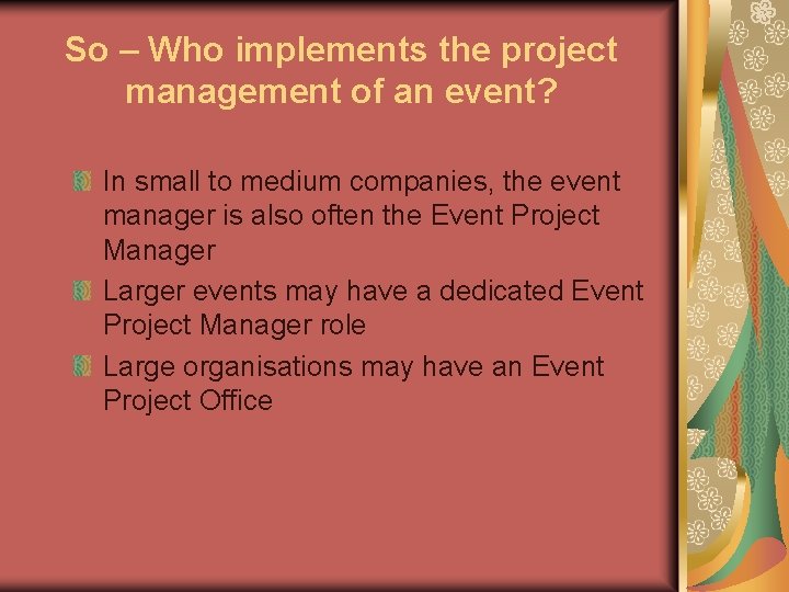 So – Who implements the project management of an event? In small to medium