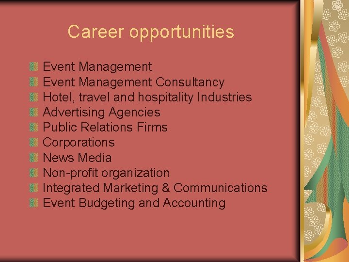 Career opportunities Event Management Consultancy Hotel, travel and hospitality Industries Advertising Agencies Public Relations