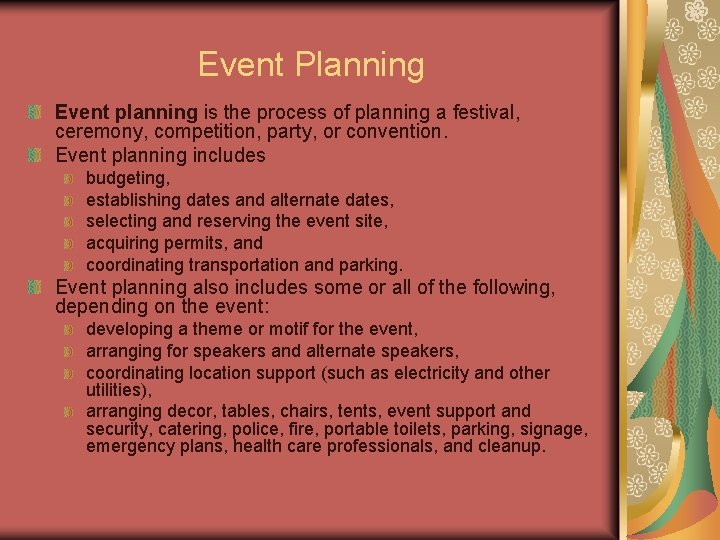 Event Planning Event planning is the process of planning a festival, ceremony, competition, party,