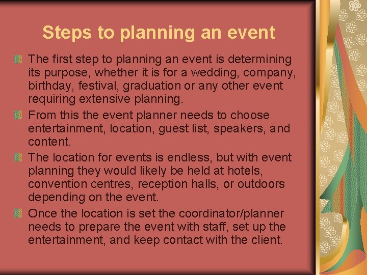 Steps to planning an event The first step to planning an event is determining