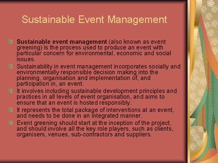 Sustainable Event Management Sustainable event management (also known as event greening) is the process