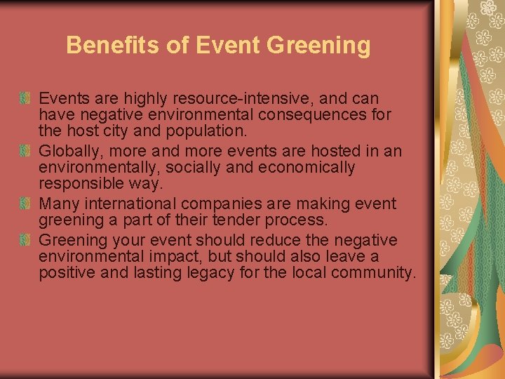 Benefits of Event Greening Events are highly resource-intensive, and can have negative environmental consequences