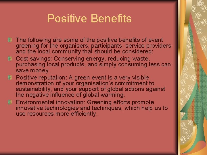 Positive Benefits The following are some of the positive benefits of event greening for