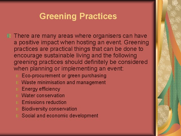 Greening Practices There are many areas where organisers can have a positive impact when