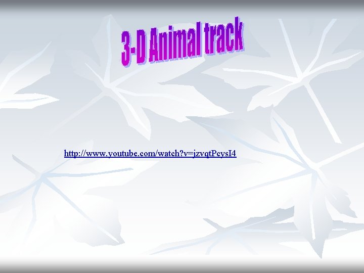 http: //www. youtube. com/watch? v=jzvqt. Pcys. I 4 