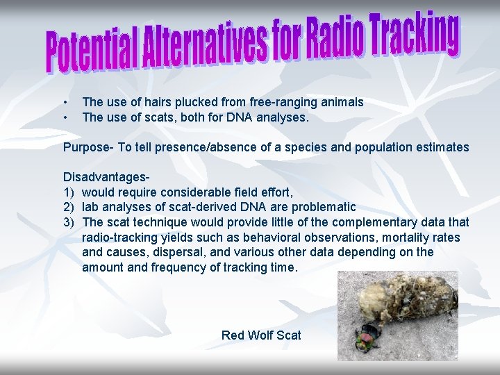  • • The use of hairs plucked from free-ranging animals The use of