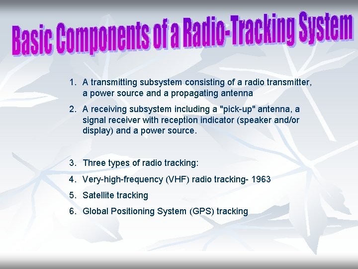 1. A transmitting subsystem consisting of a radio transmitter, a power source and a