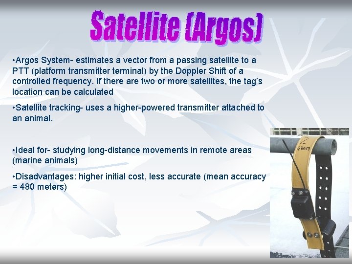  • Argos System- estimates a vector from a passing satellite to a PTT