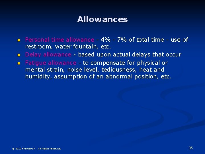 Allowances n n n Personal time allowance - 4% - 7% of total time
