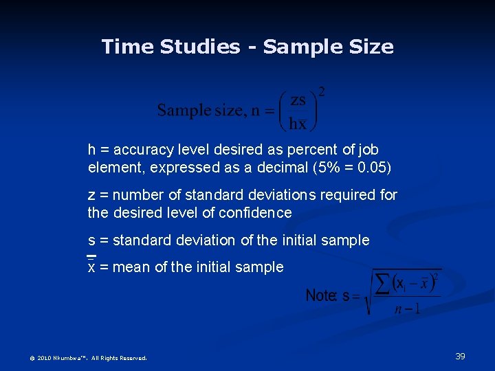 Time Studies - Sample Size h = accuracy level desired as percent of job