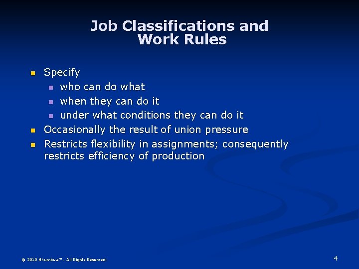Job Classifications and Work Rules n n n Specify n who can do what