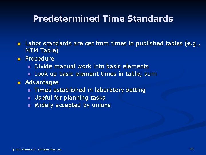 Predetermined Time Standards n n n Labor standards are set from times in published