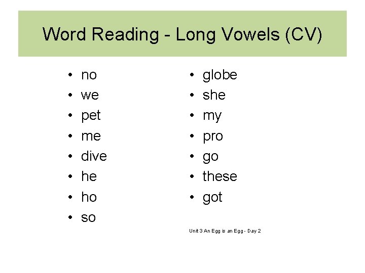 Word Reading - Long Vowels (CV) • • no we pet me dive he