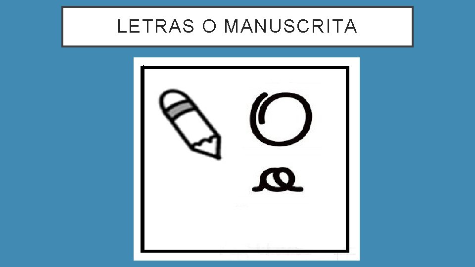 LETRAS O MANUSCRITA 