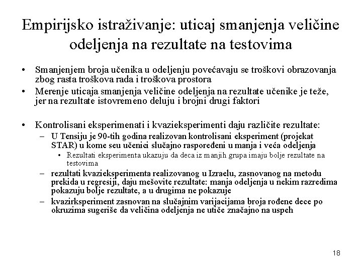 Empirijsko istraživanje: uticaj smanjenja veličine odeljenja na rezultate na testovima • Smanjenjem broja učenika